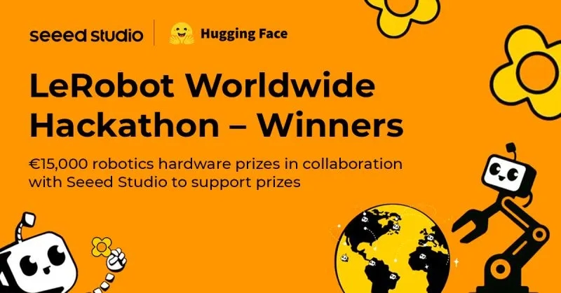 Hugging Face LeRobot全球黑客松结果公布！恭喜30支获奖团队！